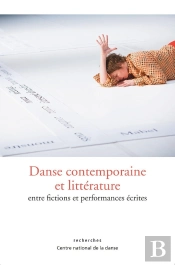 Danse Contemporaine Et Littérature, Entre Fiction Et Performances Écrites