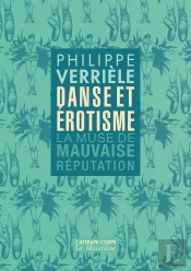 Danse Et Érotisme : La Muse De Mauvaise Réputation