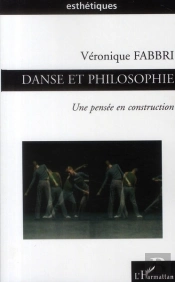 Danse Et Philosophie ; Une Pensée En Construction