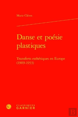 Bertrand.pt - Danse Et Poésie Plastiques : Transferts Esthétiques En Europe (1909-1933)
