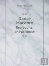 Danse Macabre Reproduite En Fac-Simile