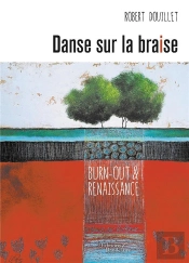 Danse Sur La Braise ; Chronique D'Un Burn-Out