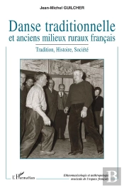 Danse Traditionnelle Et Anciens Milieux Ruraux Français ; Tradition, Histoire, Société