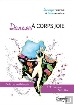 Bertrand.pt - Danser A Corps Joie - De La Danse Therapie A L'Expression Sensitive