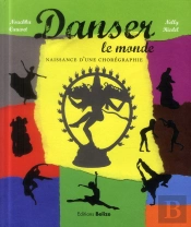 Danser Le Monde Naissance D Une Choregraphie