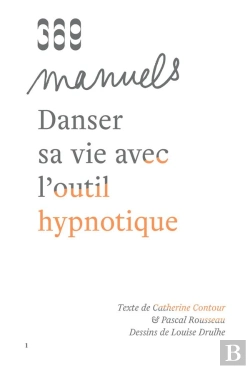 Bertrand.pt - Danser Sa Vie Avec L'Outil Hypnotique