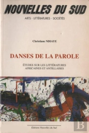 Danses De La Parole - Etudes Sur Les Litteratures Africaines Et Antillaises