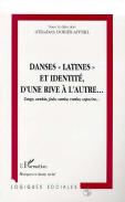 Danses Latines Et Identite D'Une Rive A L'Autre ; Tangos, Cumbia , Fado, Samba, Rumba, Capoeira
