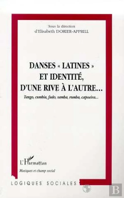 Bertrand.pt - Danses Latines Et Identite D'Une Rive A L'Autre ; Tangos, Cumbia , Fado, Samba, Rumba, Capoeira