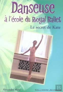 Bertrand.pt - Danseuse À L'École Du Royal Ballet ; Le Secret De Kate