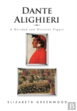 Bertrand.pt - Dante Alighieri: A Divided And Divisive Figure