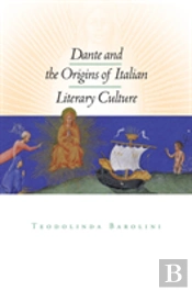 Dante And The Origins Of Italian Literary Culture