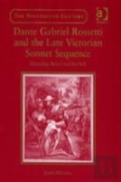 Dante Gabriel Rossetti And The Late Victorian Sonnet Sequence
