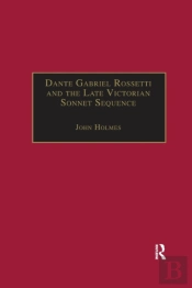 Dante Gabriel Rossetti And The Late Victorian Sonnet Sequence