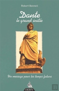 Bertrand.pt - Dante Le Grand Initie ; Un Message Pour Les Temps Futurs