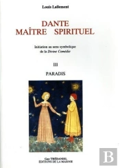 Dante, Maître Spirituel Tome 3 ; Le Paradis