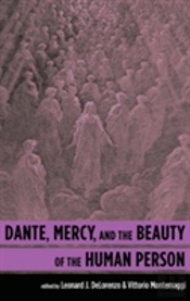 Dante, Mercy, And The Beauty Of The Human Person