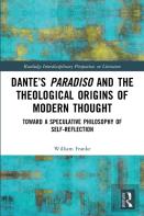 Danteâ€™S Paradiso And The Theological Origins Of Modern Thought