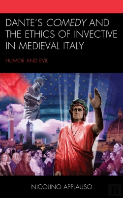 Bertrand.pt - Dante'S Comedy And The Ethics Of Invective In Medieval Italy