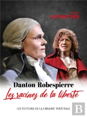 Danton / Robespierre, Les Racines De La Liberté