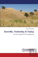 Danville, Yesterday & Today
