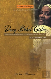 Dany Bebel-Gisler - 'Creoliste Guadeloupeenne... Et La Generation D'Apres'