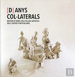 Bertrand.pt - [D]Anys Col·Laterals. Mostra D'Obres Dels Tallers Artístics Dels Centres Penitenciaris