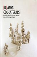 [D]Anys Col·Laterals. Mostra D'Obres Dels Tallers Artístics Dels Centres Penitenciaris