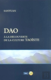 Dao ; A La Decouverte De La Culture Taoiste