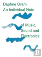 Daphne Oram - An Individual Note Of Music, Sound And Electronics