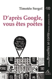 D'Après Google, Vous Êtes Poètes