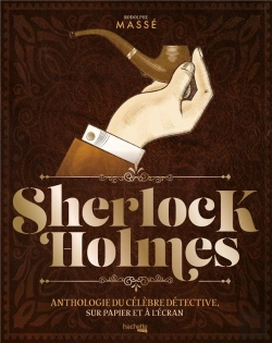 Bertrand.pt - D'Apres Une Histoire De... Sherlock Holmes - Anthologie Du Celebre Detective, Sur Papier Et A L Ecra