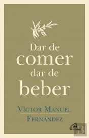 Dar de Comer, Dar de Beber