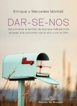 Bertrand.pt - Dar-Se-Nos. Aproximarse Al Sentido De La Propia Vida Permite Acceder A La Comunión Con El Otro Y Con