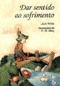 Dar Sentido ao Sofrimento