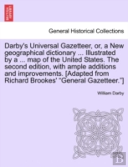 Bertrand.pt - Darby'S Universal Gazetteer, Or, A New Geographical Dictionary ... Illustrated By A ... Map Of The United States. The Second Edition, With Ample Addit