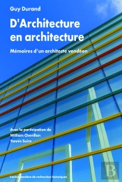 D'Architecture En Architecture : Mémoires D'Un Architecte Vendéen