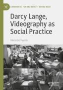 Darcy Lange, Videography As Social Practice