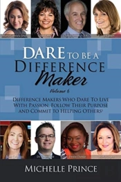 Dare To Be A Difference Maker Volume 6