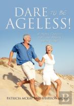 Dare To Be Ageless!