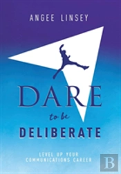 Dare To Be Deliberate