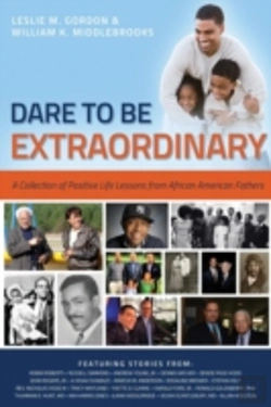 Bertrand.pt - Dare To Be Extraordinary - A Collection Of Positive Life Lessons From African American Fathers