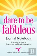 Dare To Be Fabulous Journal Notebook