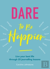 Dare To Be Happier