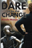 Dare To Be The Change