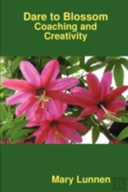 Bertrand.pt - Dare To Blossom: Coaching And Creativity
