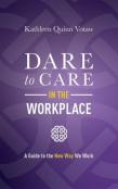 Dare To Care In The Workplace