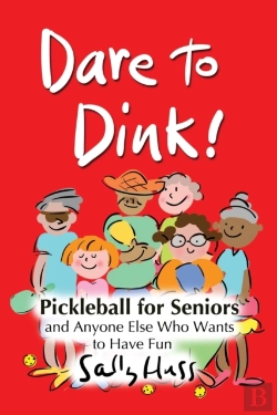 Bertrand.pt - Dare To Dink!: Pickleball For Seniors An