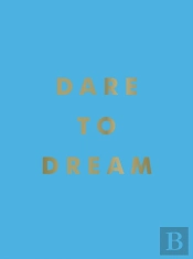 Dare To Dream