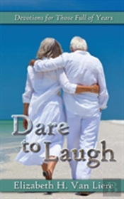 Dare To Laugh - Devotions For Those Full Of Years